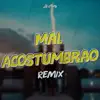 DJ Matty - Mal Acostumbrao (Remix) [Remix] - Single